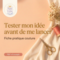 Fiche pratique couture « Tester mon idée avant de me lancer » de Sud & Love, PDF à remplir, sur fond pêche avec des accessoires de couture.